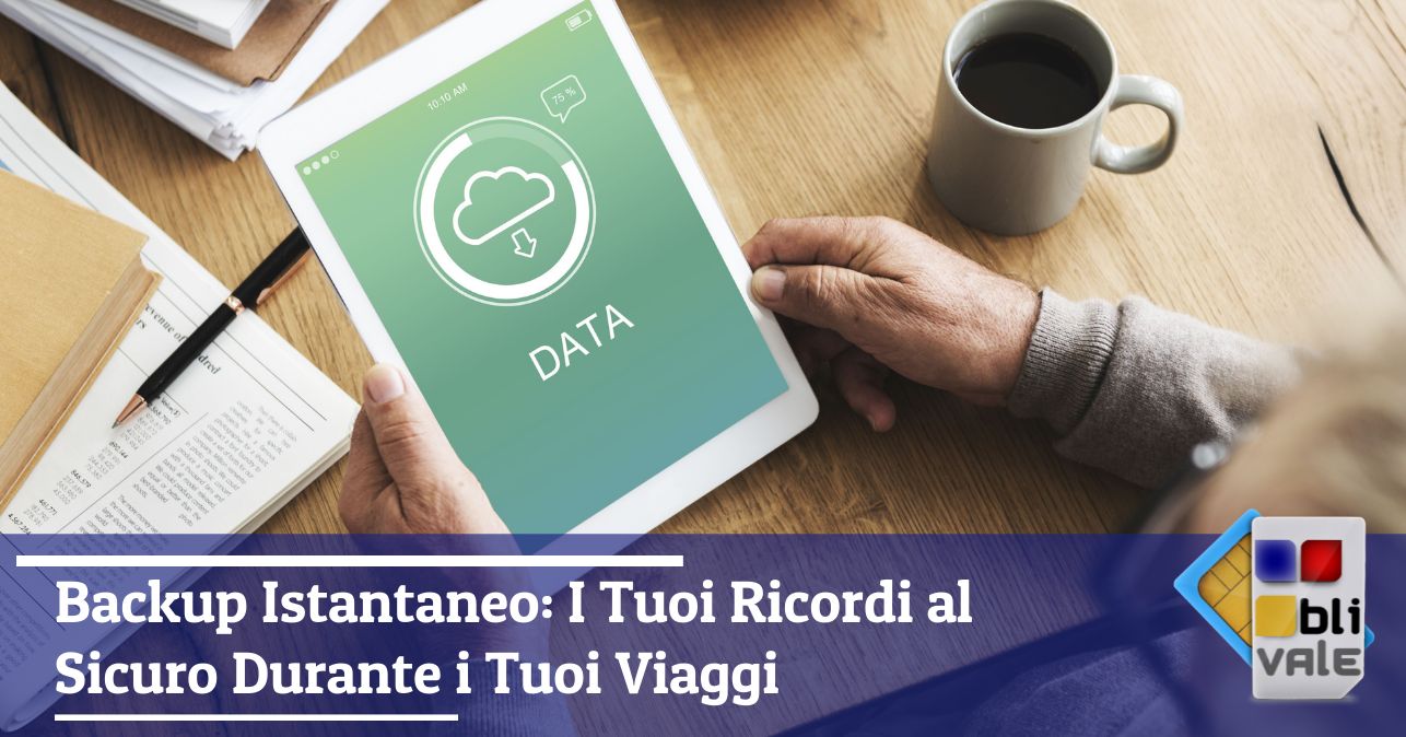 blivale_image_it_Backup Istantaneo I Tuoi Ricordi al Sicuro Durante i Tuoi Viaggi_643x337 BLIVALE Blog: Guides and tips for worry-free travel - Results from #40